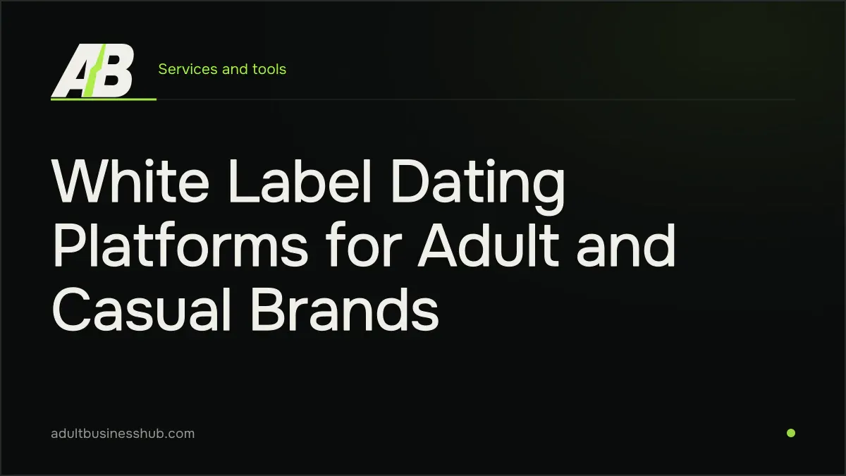 White Label Dating Platforms for Adult and Casual Brands